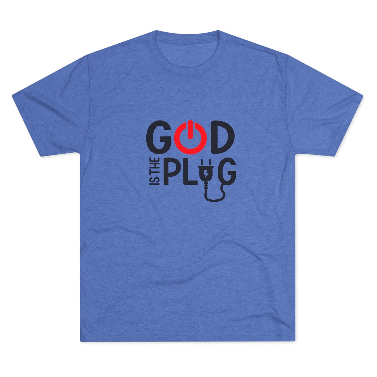 God is the Plug Unisex Tri-Blend Crew Tee - Inspirational Faith Shirt