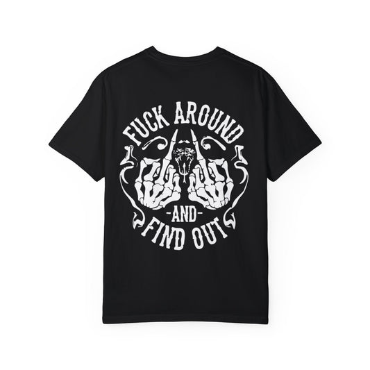 Unisex Garment-Dyed T-Shirt: "Fuck Around and Find Out"