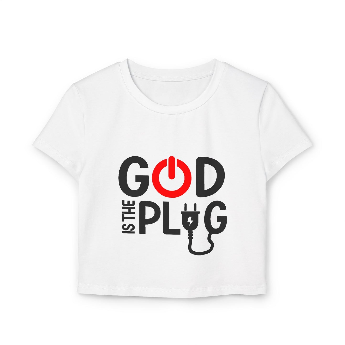 God is the Plug Women's Baby Tee - Inspirational Graphic Shirt