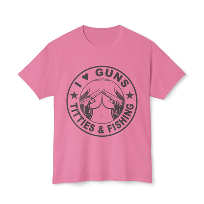 I Love Guns Titties & Fishing Unisex HD Cotton™ T-Shirt