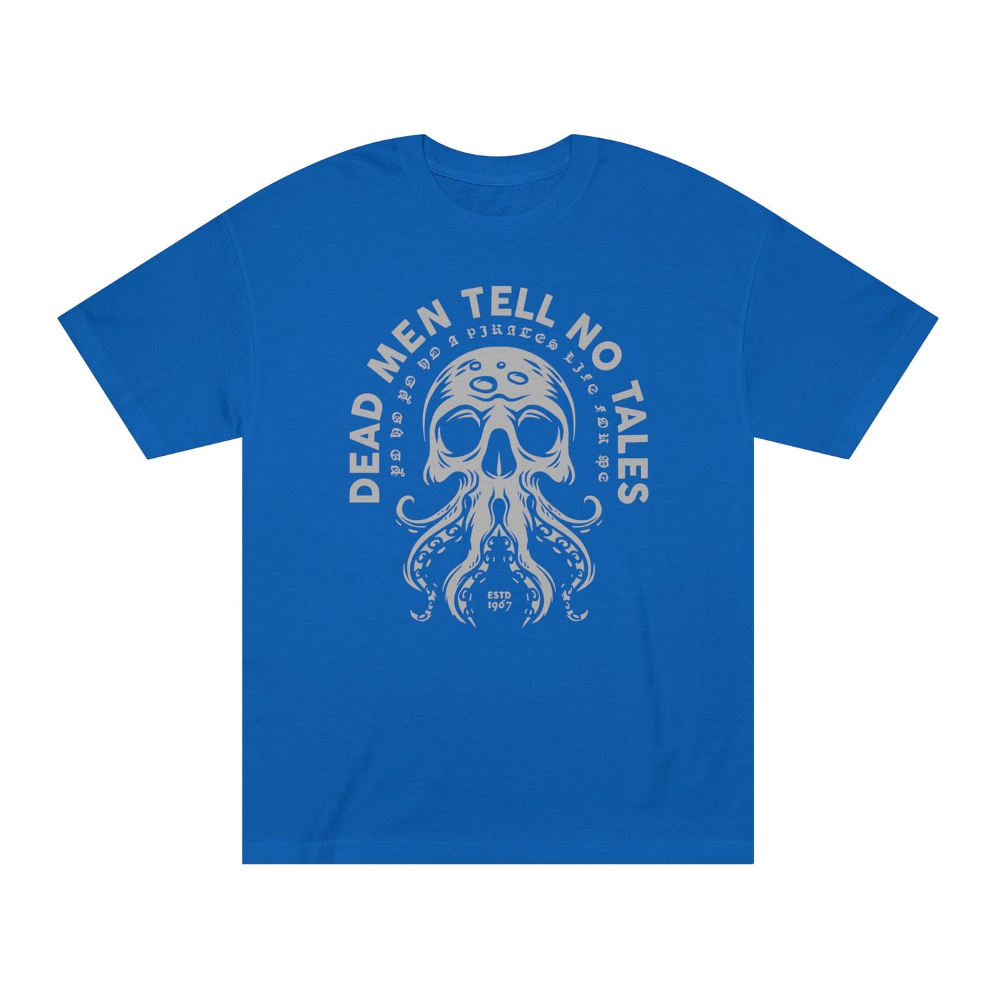 Unisex Classic Tee - "Dead Men Tell No Tales" Pirate Graphic Shirt