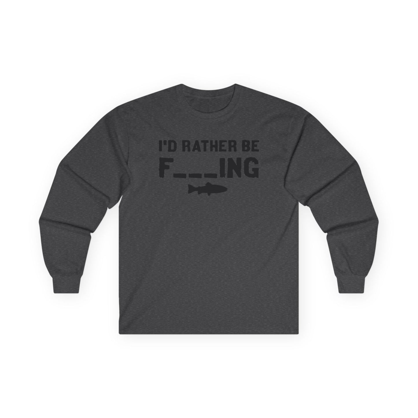 Unisex Fishing Long Sleeve Tee - "I'd Rather Be Fishing"