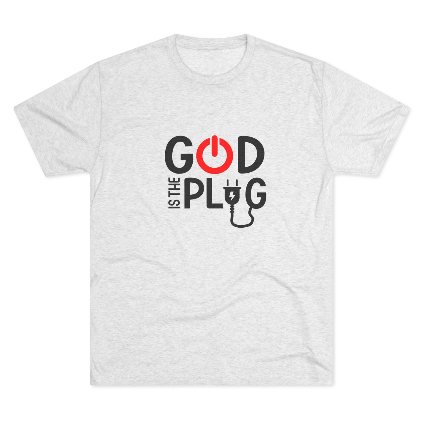 God is the Plug Unisex Tri-Blend Crew Tee - Inspirational Faith Shirt