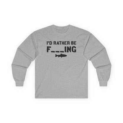 Unisex Fishing Long Sleeve Tee - "I'd Rather Be Fishing"