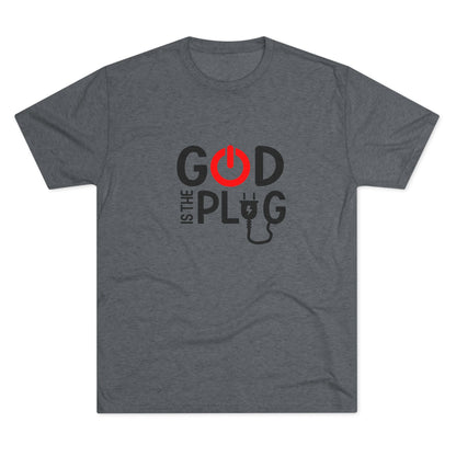 God is the Plug Unisex Tri-Blend Crew Tee - Inspirational Faith Shirt